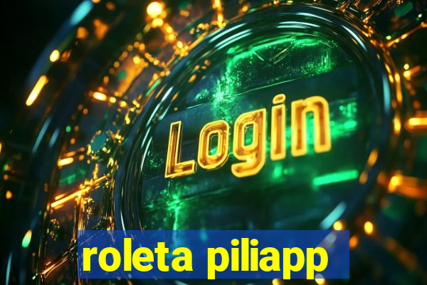 roleta piliapp